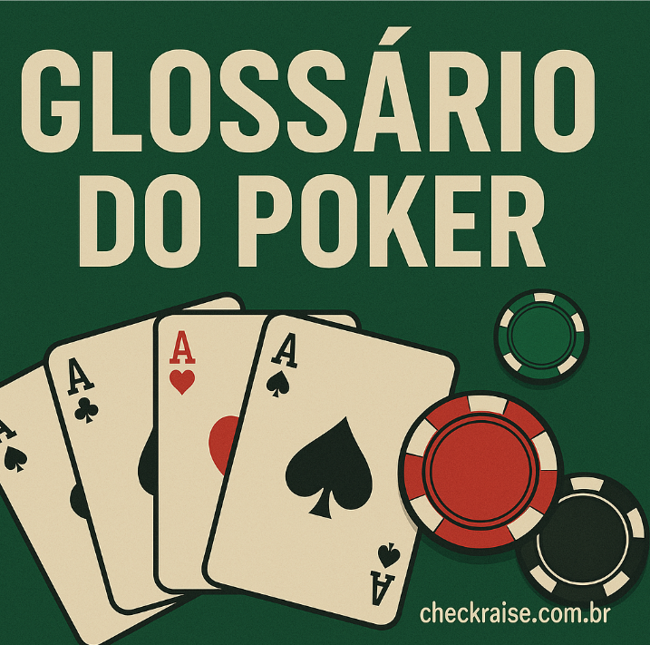 Glossário de Poker: Entendendo as Gírias e expressões do Jogo